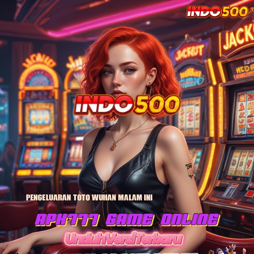 PENGELUARAN TOTO WUHAN MALAM INI Bebas Kepentingan Sekarang Keluar Mulai Kemenangan