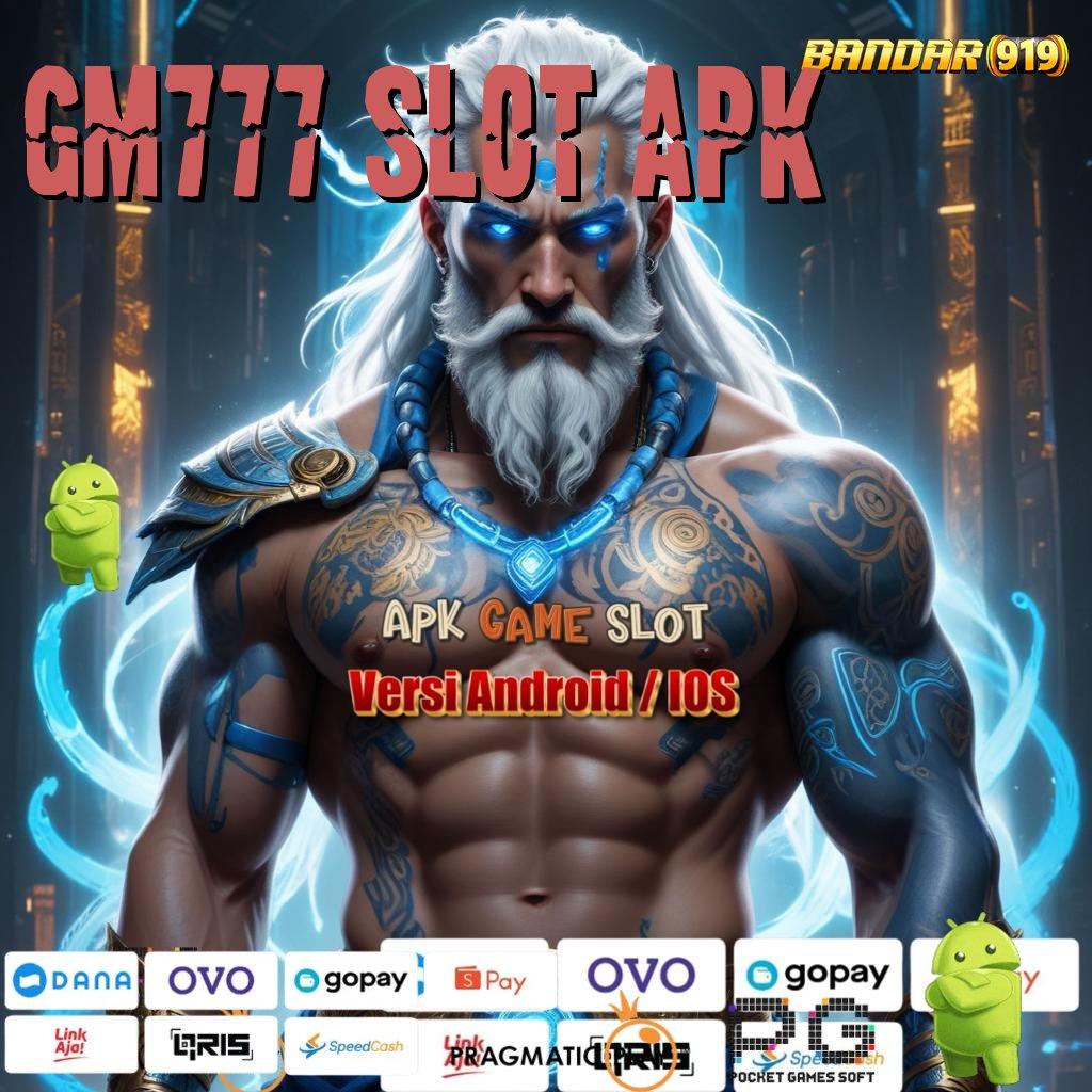 GM777 SLOT APK # untung akhir pengusaha