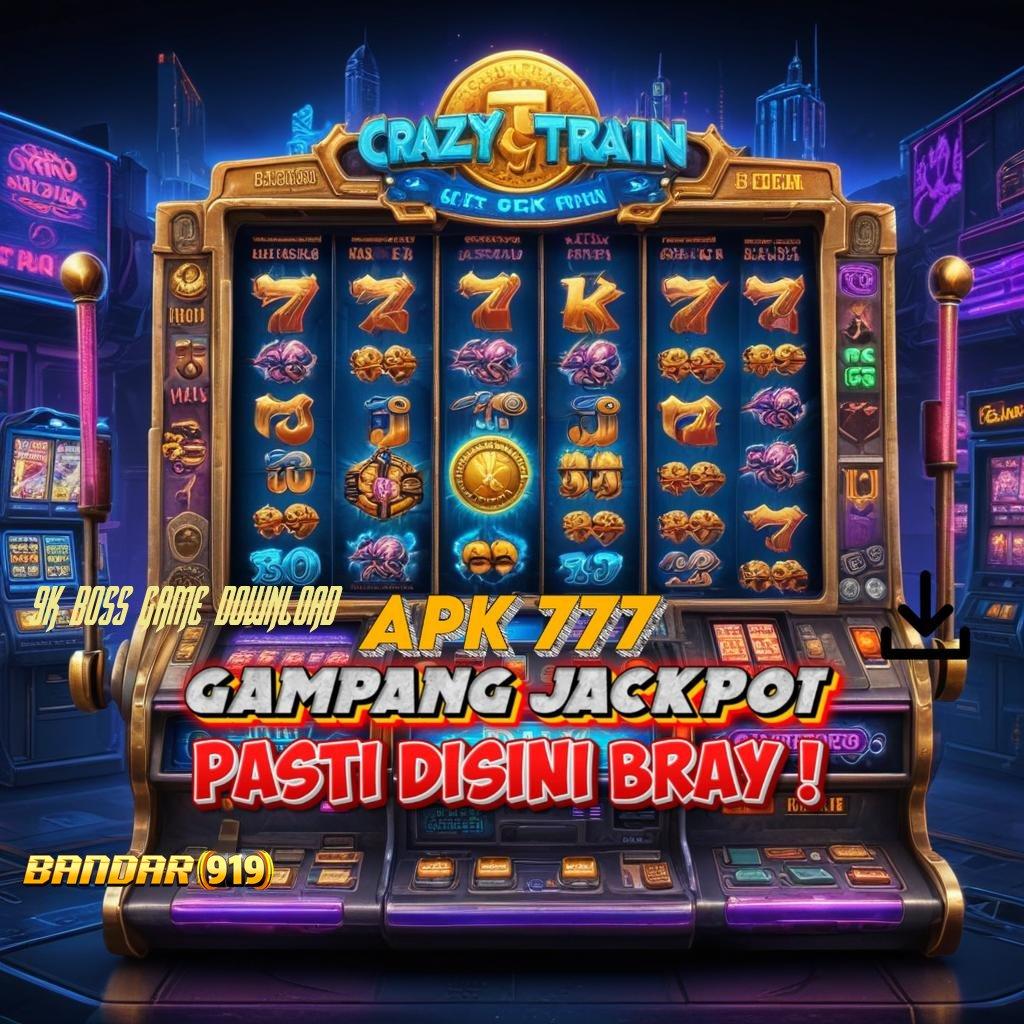 9K BOSS GAME DOWNLOAD ♒ Jackpot Spin Android Versi 5.7