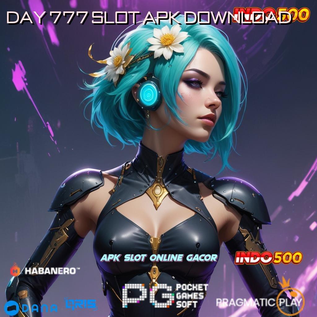 DAY 777 SLOT APK DOWNLOAD 🔎 Depo BCA Jalur Auto Maxwin