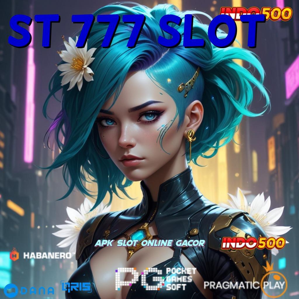 ST 777 SLOT : permainan nasib jalan menuju maxwin