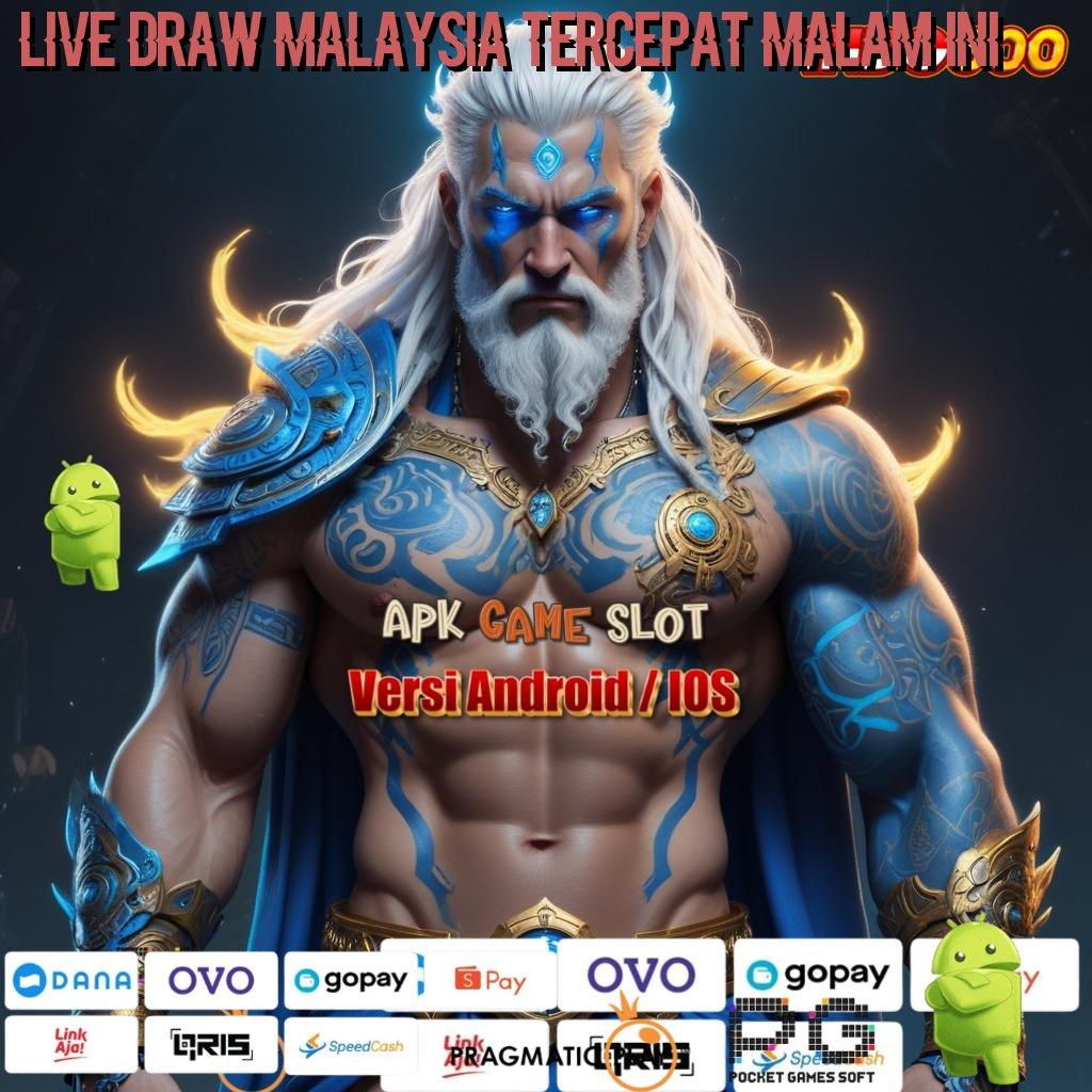 LIVE DRAW MALAYSIA TERCEPAT MALAM INI Spin Hoki Aplikasi Versi Baru