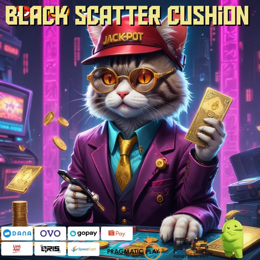 BLACK SCATTER CUSHION Marketplace Game Serba Ada Permainan Yang Sejalan Dengan Teknologi