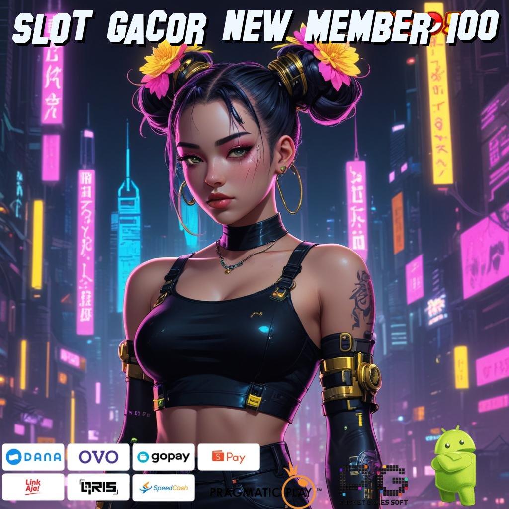 SLOT GACOR NEW MEMBER 100 Versi Baru Rezeki Tanpa Batas