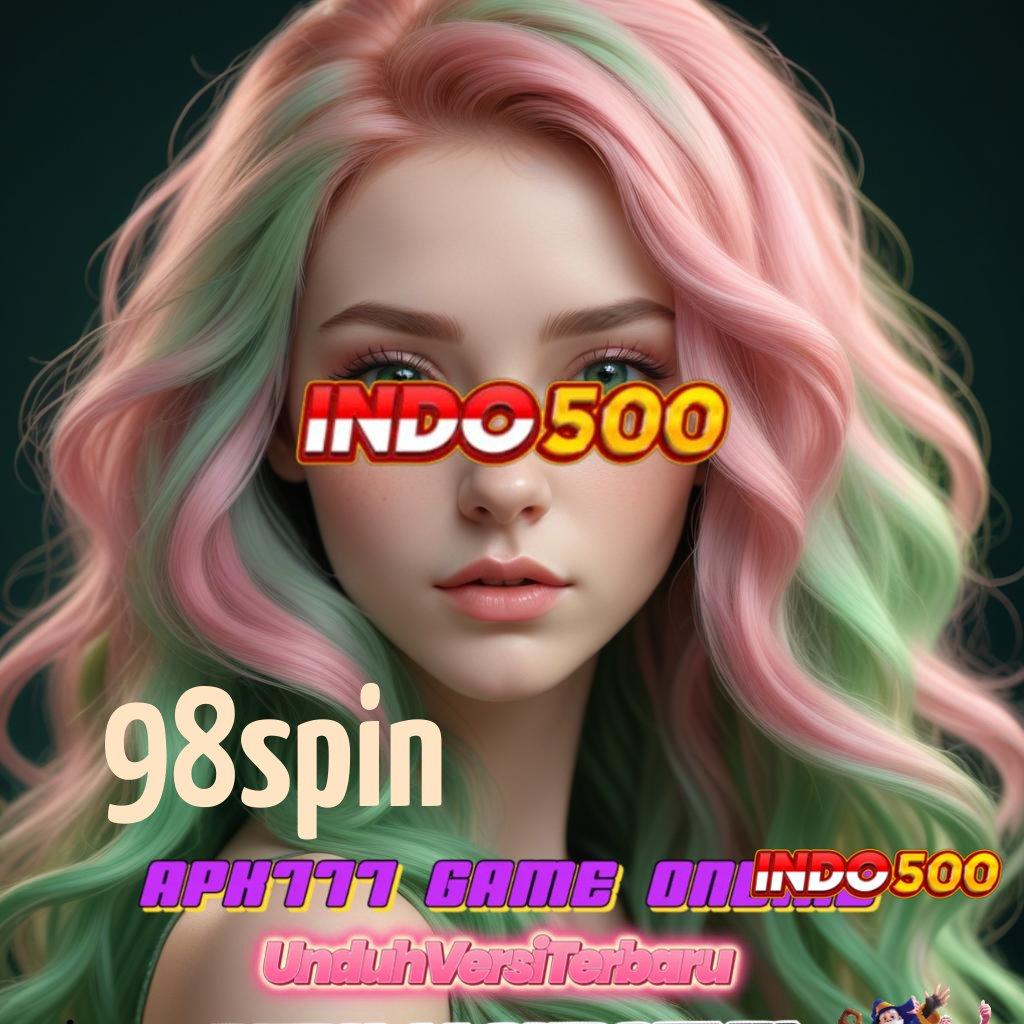 98SPIN ⚌ Spin Lancar Dengan Rasio Tinggi Hari Ini