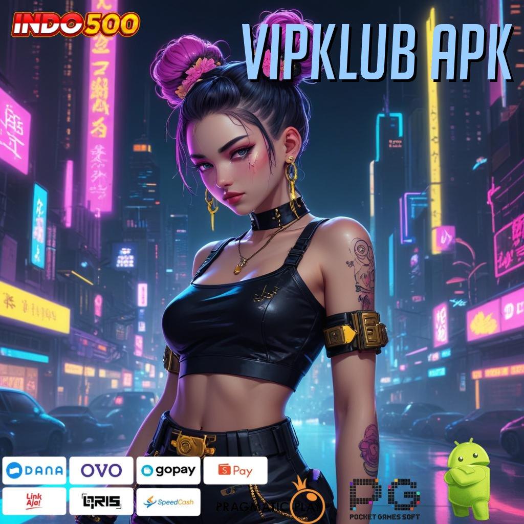 VIPKLUB APK Unduh APK Slot Dengan Event Baru