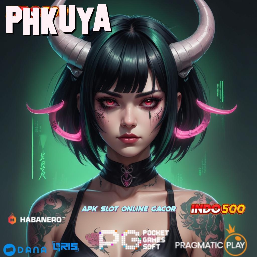 PHKUYA , Unduh Slot Breaker Dengan Keuntungan Maksimal