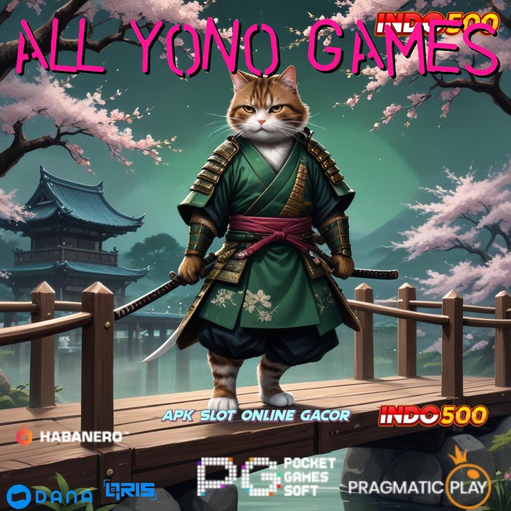 ALL YONO GAMES ≫ berjalan tanpa halangan