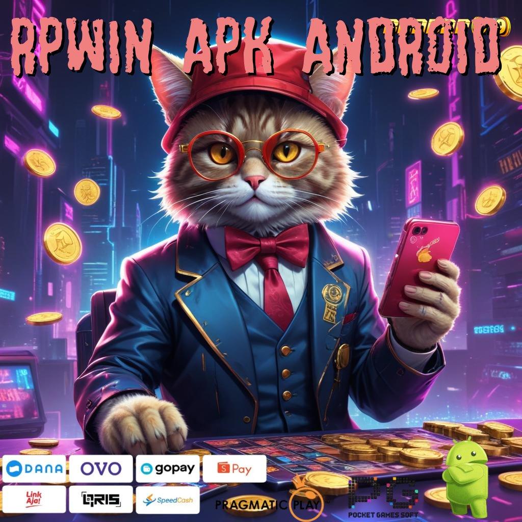 RPWIN APK ANDROID # Mesin Gacor Spin Cepat