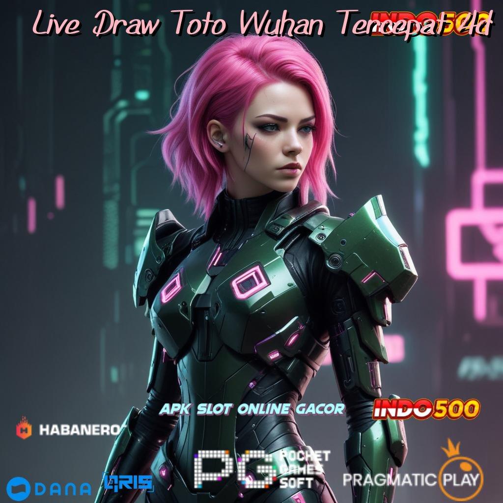 Live Draw Toto Wuhan Tercepat 4d