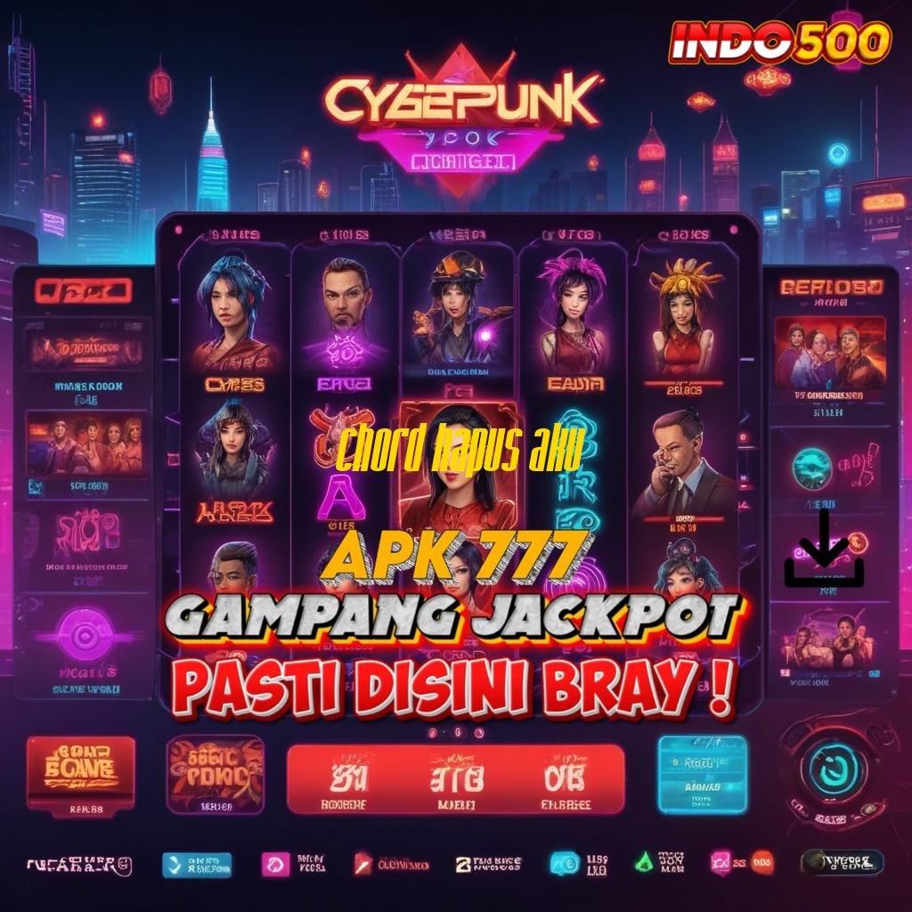 CHORD HAPUS AKU langkah kerja gampang main slot jackpot besar