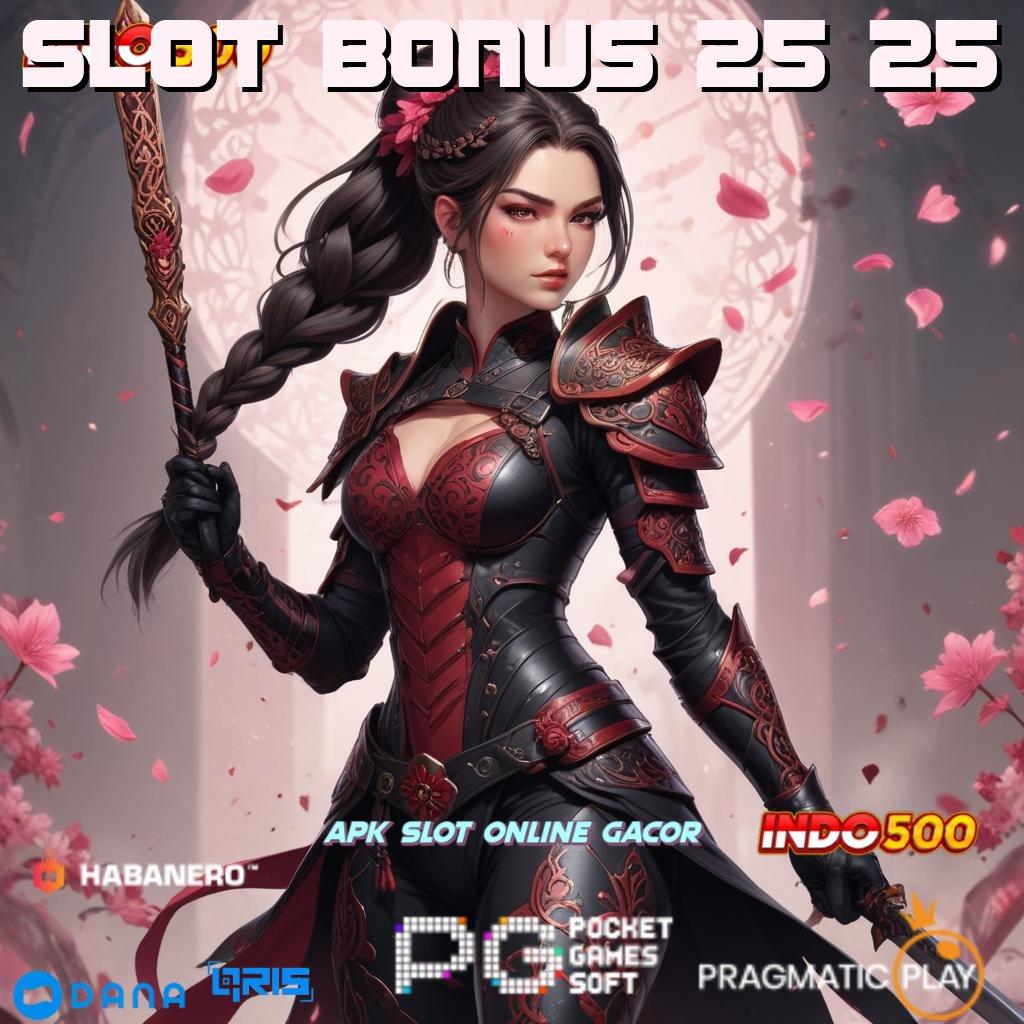 SLOT BONUS 25 25 ➳ Paling Tinggi RTP Indonesia Bonus Newbie 100 IP Gratis