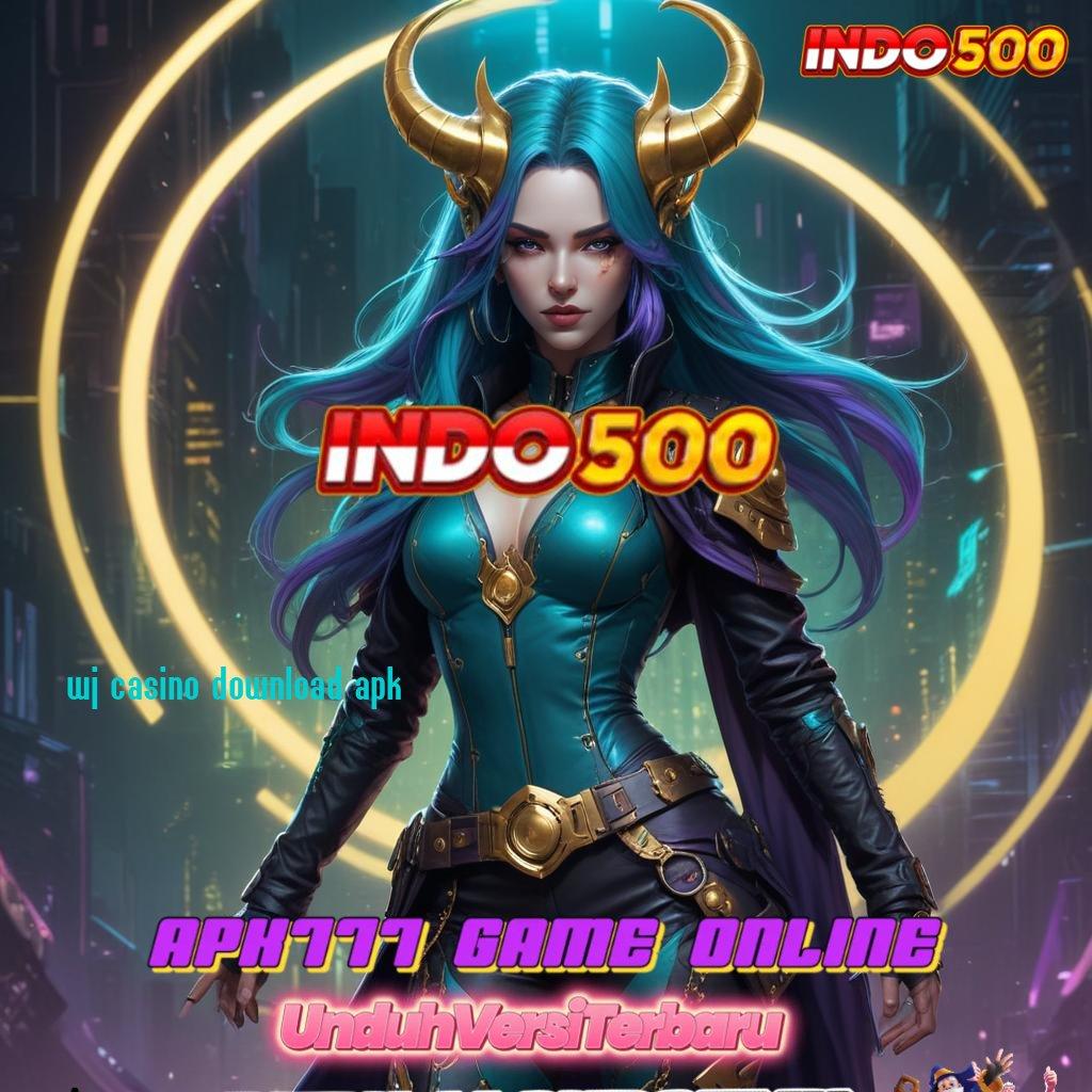 WJ CASINO DOWNLOAD APK ⇏ Dp Dana 25k Setoran Modal Sedikit Sekali