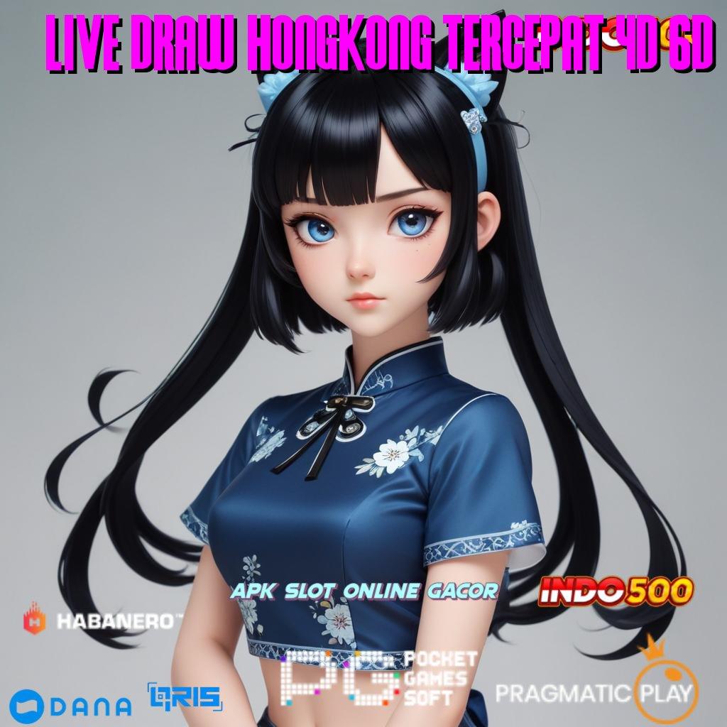 Live Draw Hongkong Tercepat 4d 6d