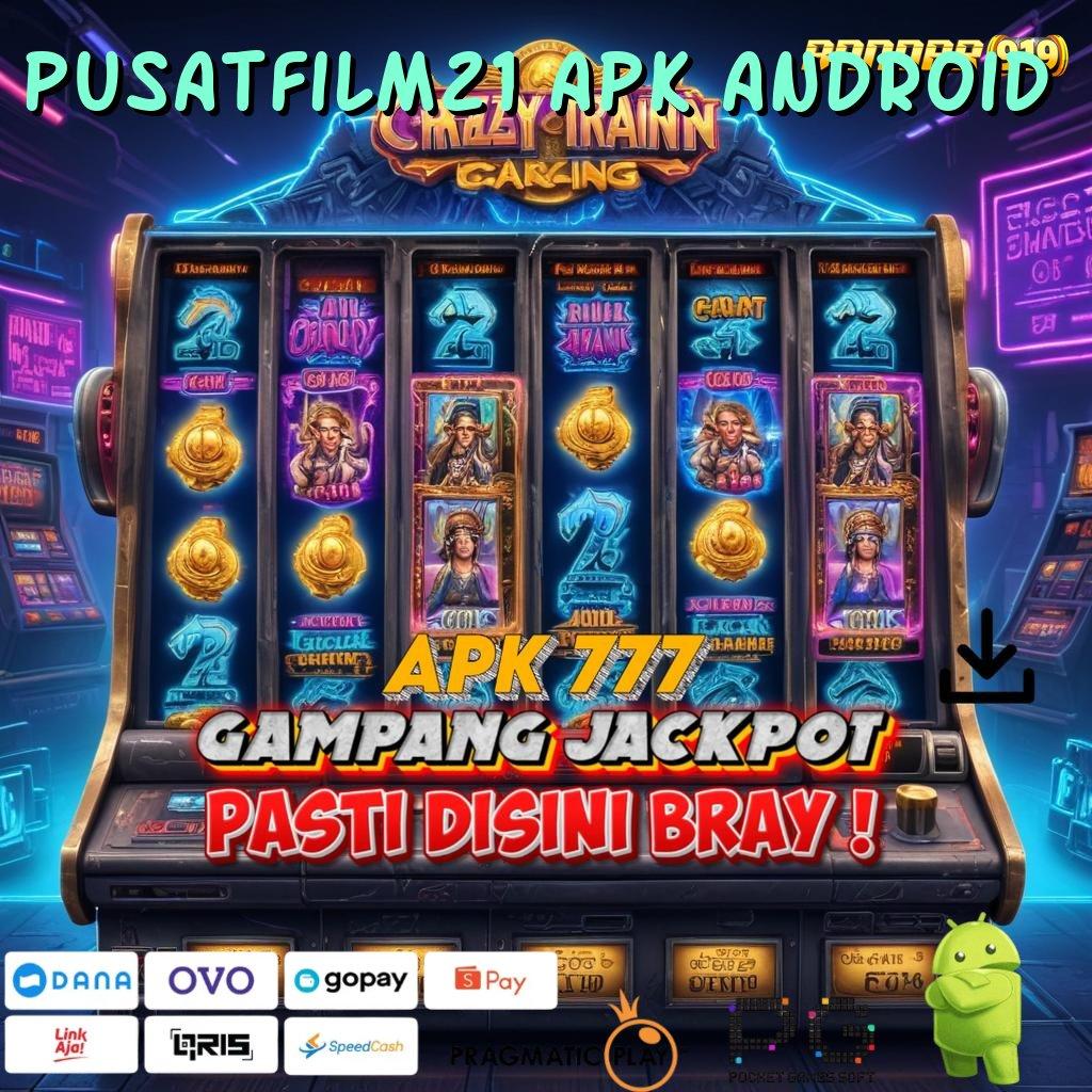 PUSATFILM21 APK ANDROID , Receh Dinamis Thailand Pragmatic Spin