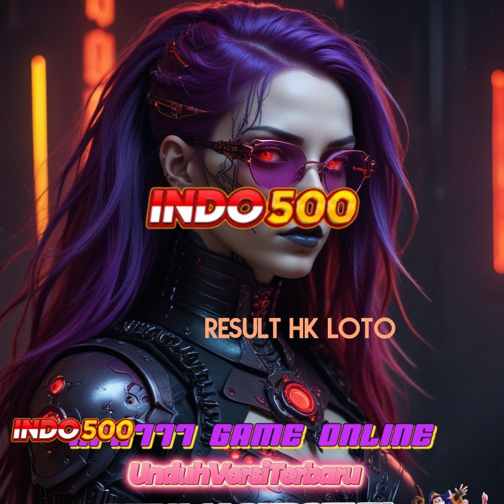 RESULT HK LOTO | Menyuguhkan Slot Pilihan Terpercaya Hari Ini