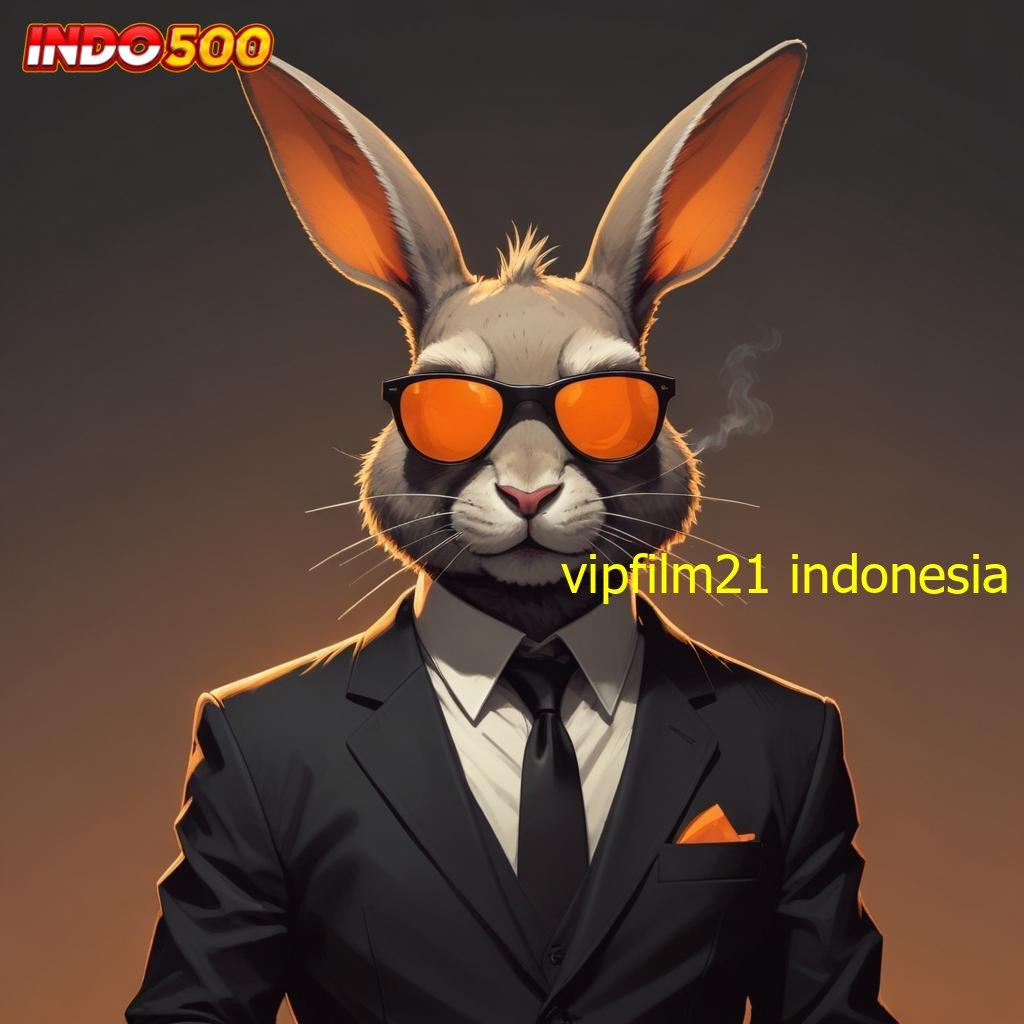 VIPFILM21 INDONESIA 💫 Metode Baru Komitmen Pasti Bonus Instan