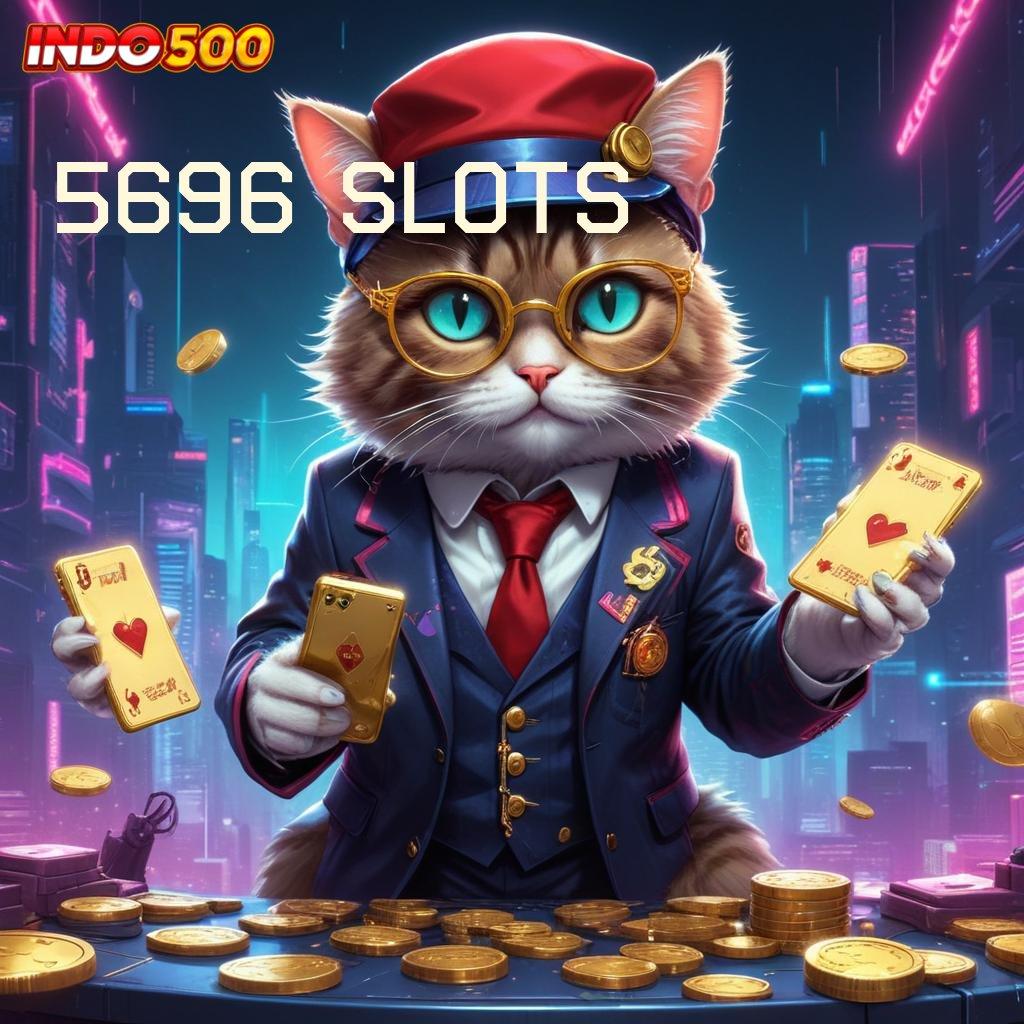 5696 SLOTS Download Slot APK Dana Instan WD