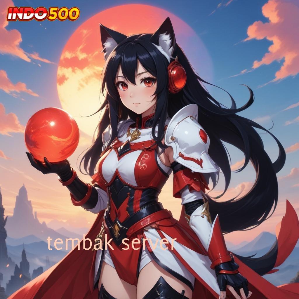 TEMBAK SERVER ♒ Hadiah Berlimpah Kemenangan Maksimal Prinsip Seperti Ini Deposit Bri 25rb