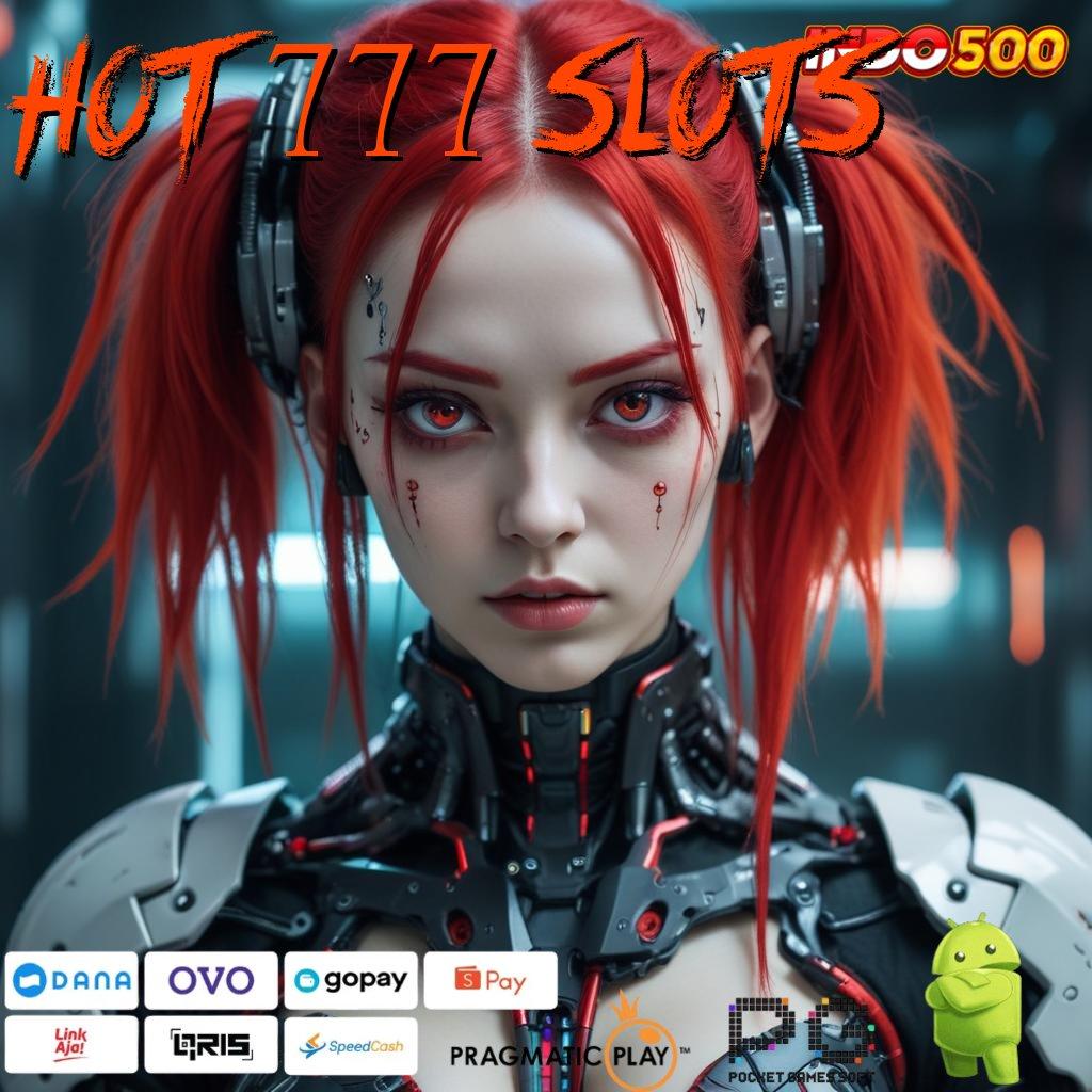 HOT 777 SLOTS Aplikasi Terpercaya Bonus Maksimal