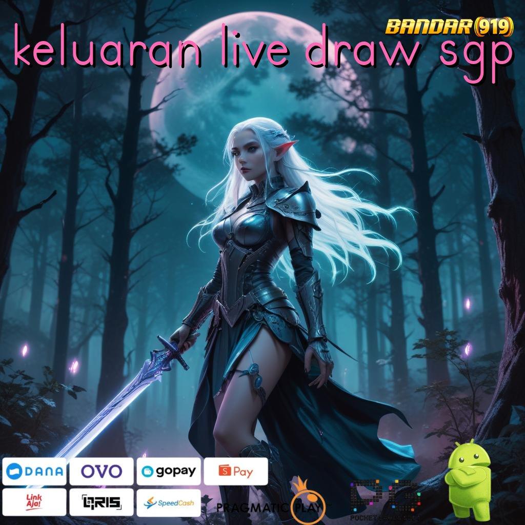 KELUARAN LIVE DRAW SGP > keleluasaan penuh hambatan peluang terduga