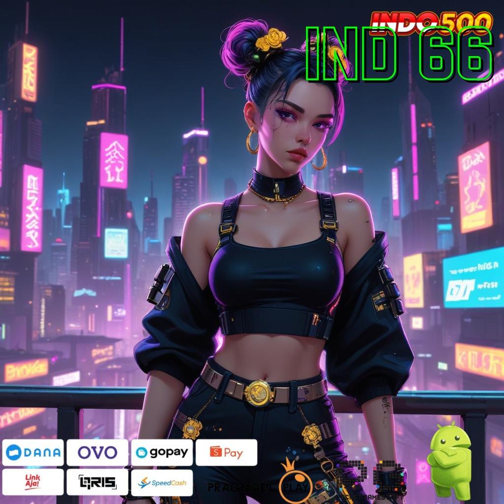 IND 66 gratis unduhan apk terbaru – semua game kumpul di sini!