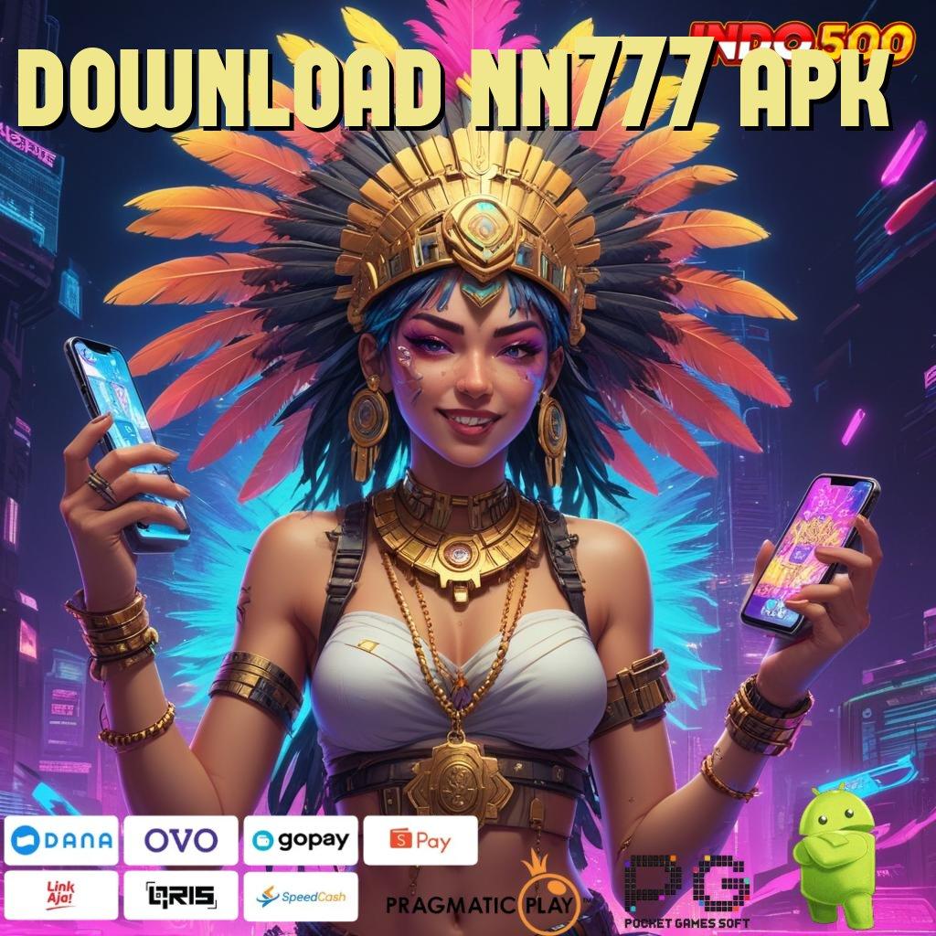 DOWNLOAD NN777 APK menang spontan