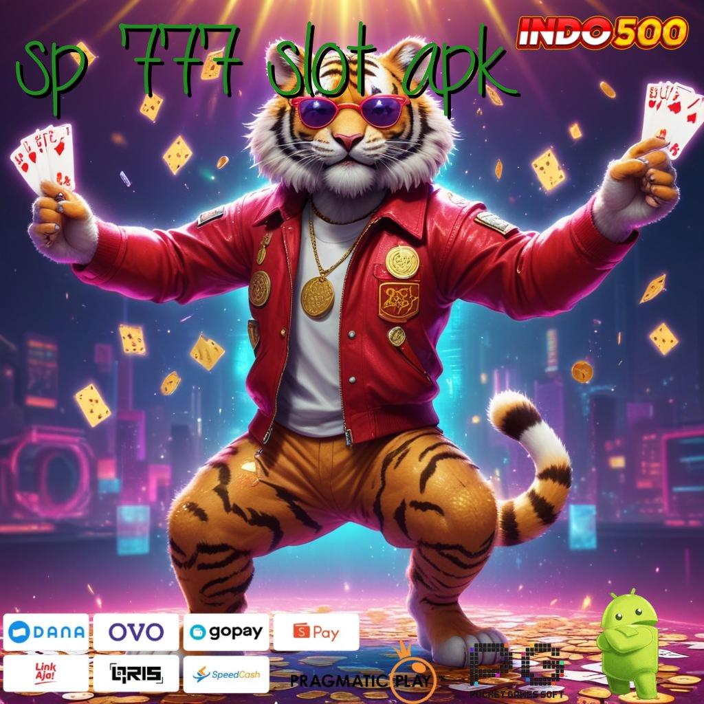 SP 777 SLOT APK Gacor Abis Penyedia Layanan Yang Menguntungkan