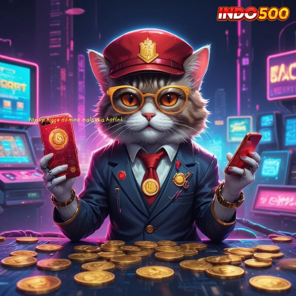 TOP UP HIGGS DOMINO MALAYSIA HOTLINK Kunci Rejeki Dengan Deposit Aman