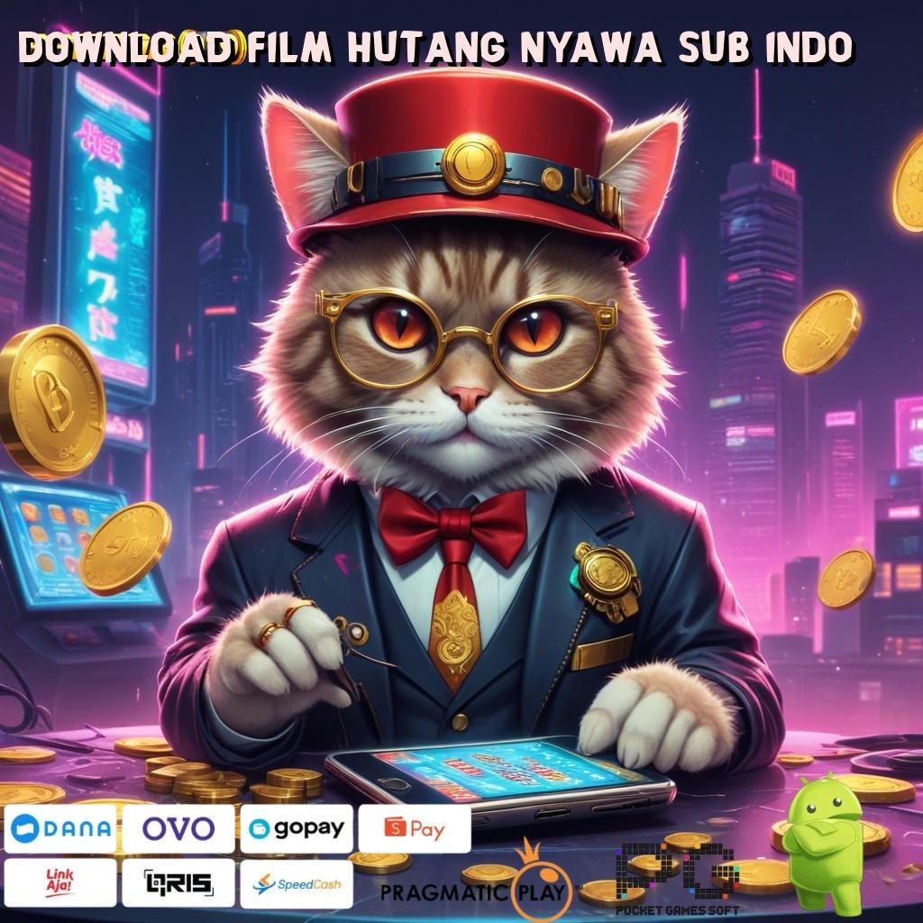 DOWNLOAD FILM HUTANG NYAWA SUB INDO , Download Apk Slot 777 Gacor, Jackpot Maksimal!