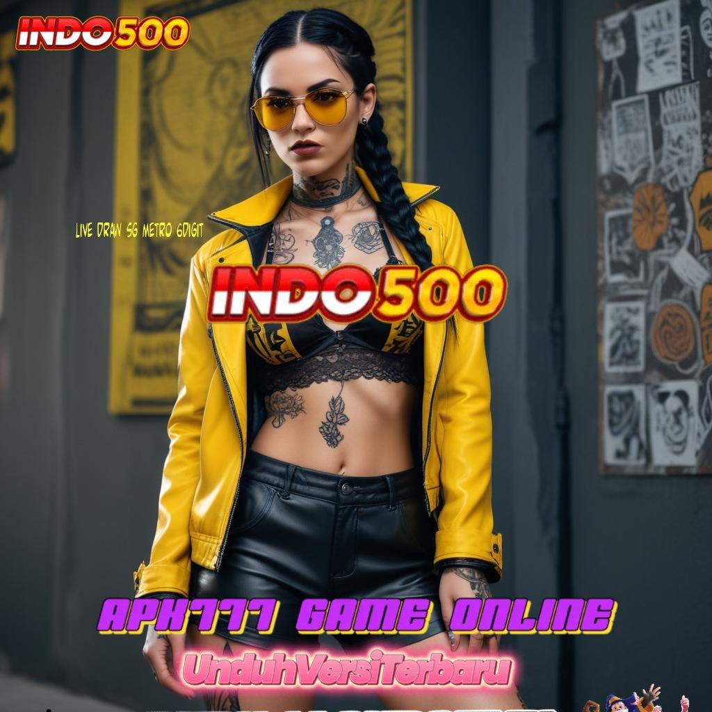 LIVE DRAW SG METRO 6DIGIT ✷ deposit shopeepay rasakan cuan maksimal hari ini