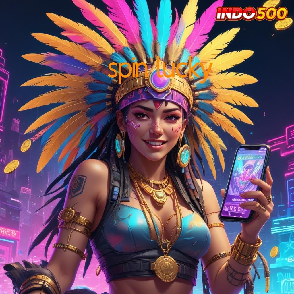 SPIN LUCKY 🎮 Anggota Baru Gacor Mantap Dapatkan Apk Android Terbaru