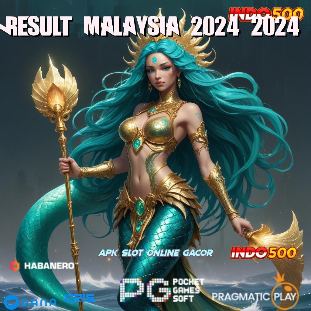 Result Malaysia 2024 2024