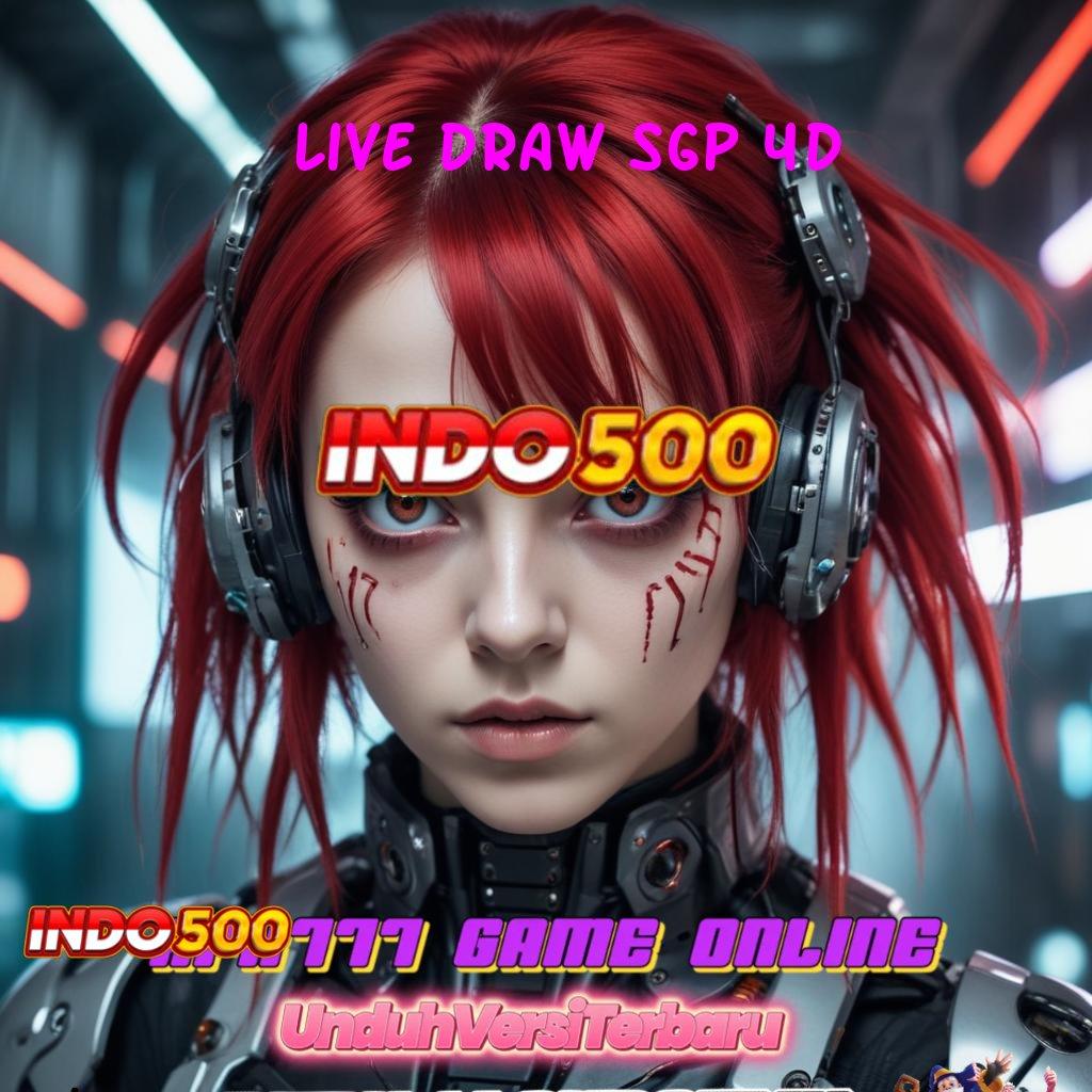 LIVE DRAW SGP 4D depo cepat dengan bonus instan