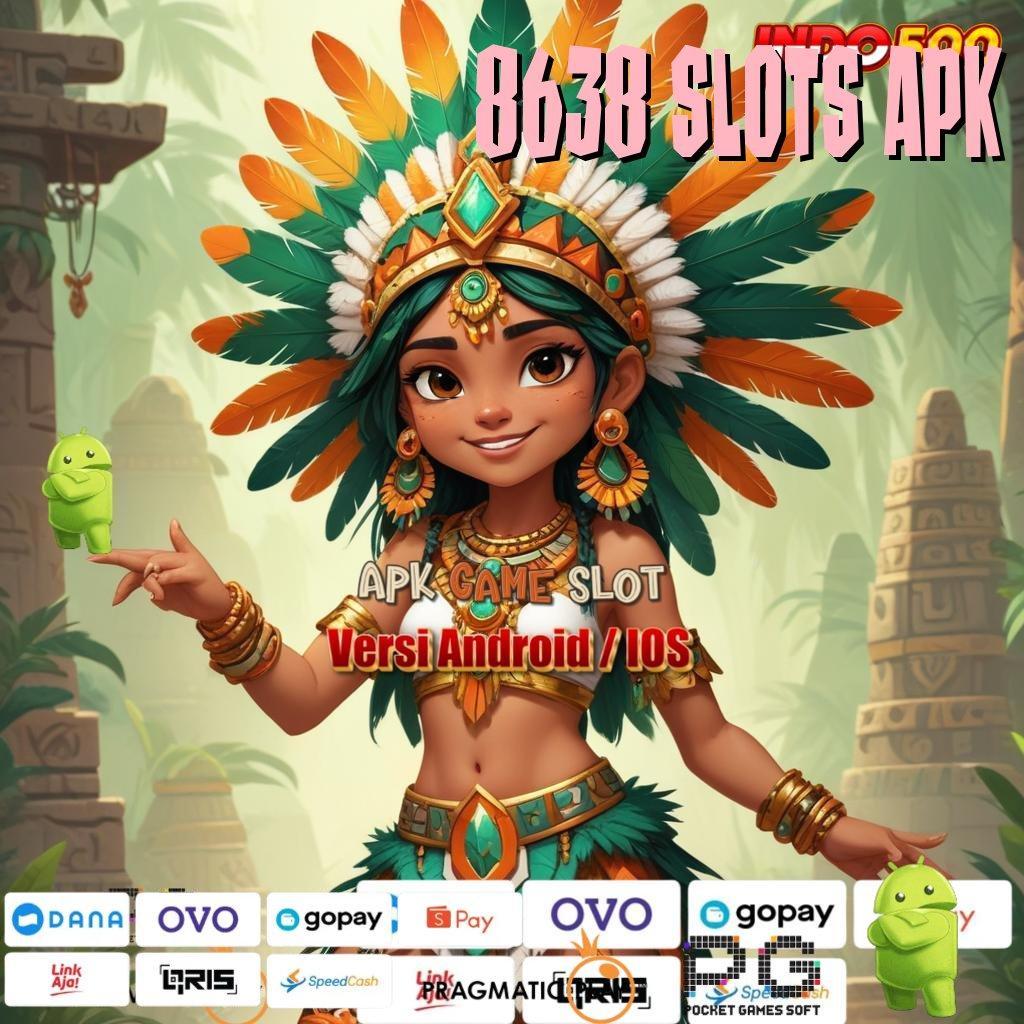 8638 SLOTS APK deposit shopeepay dalam versi mutakhir untuk semua pemain