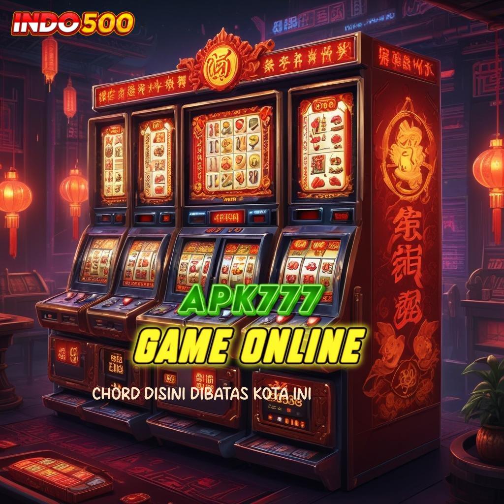 CHORD DISINI DIBATAS KOTA INI ↪ Dunia Game Tanpa Batas APK Slot Idr 777 2025 yang Ajaib