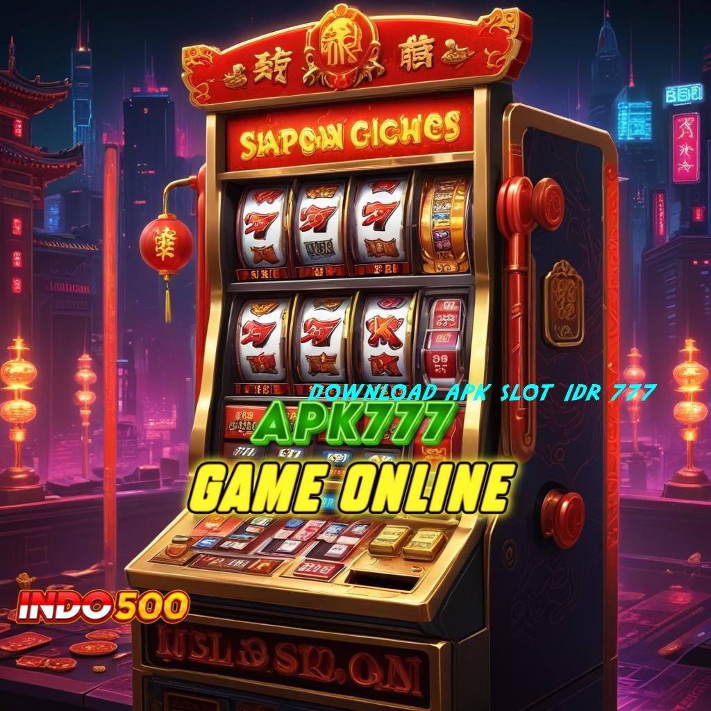 DOWNLOAD APK SLOT IDR 777 → Dinamis Pola untuk Maxwin Akurat