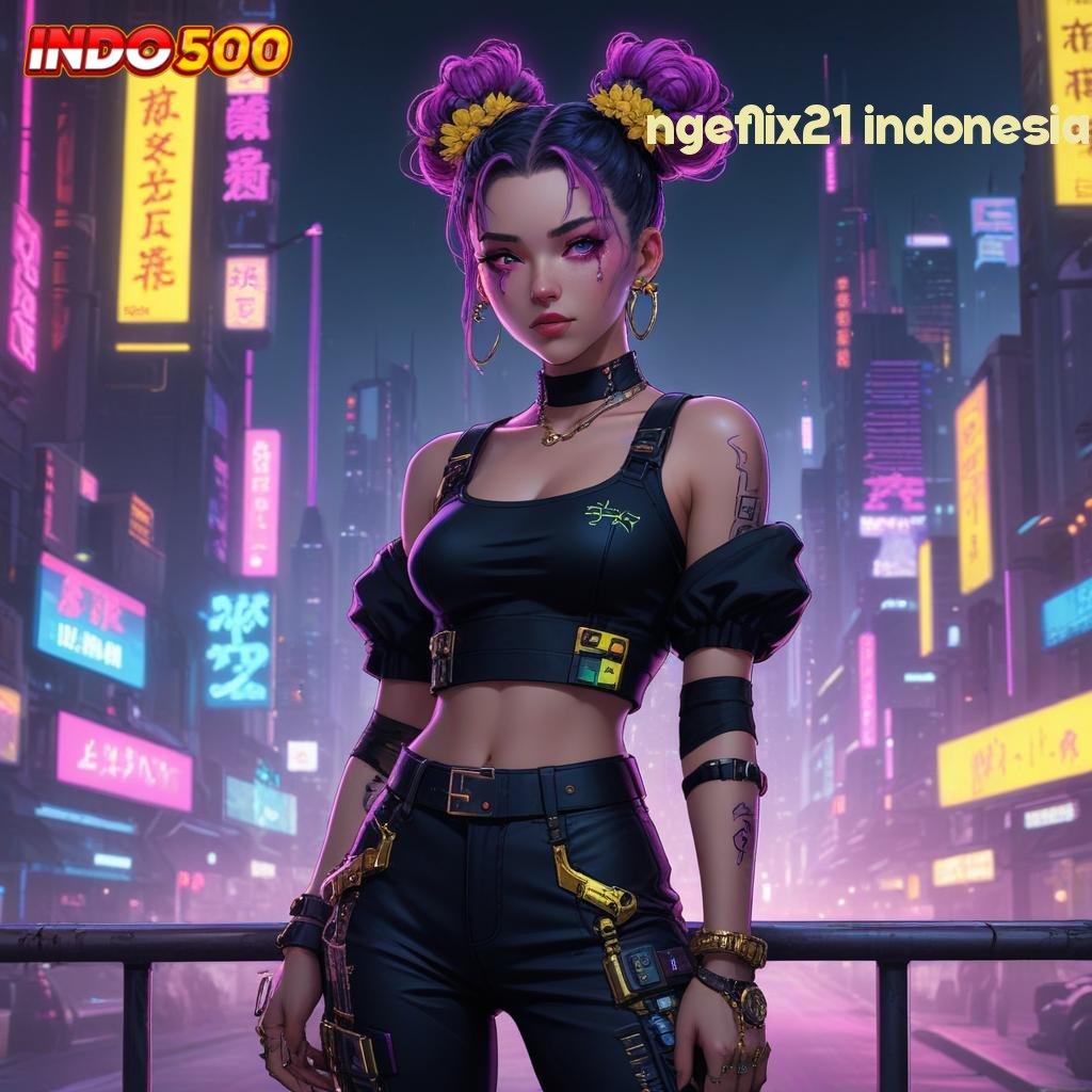 NGEFLIX21 INDONESIA Penguasa Kemenangan Gacor Slot 2025, Makin Gacor Makin Kaya!