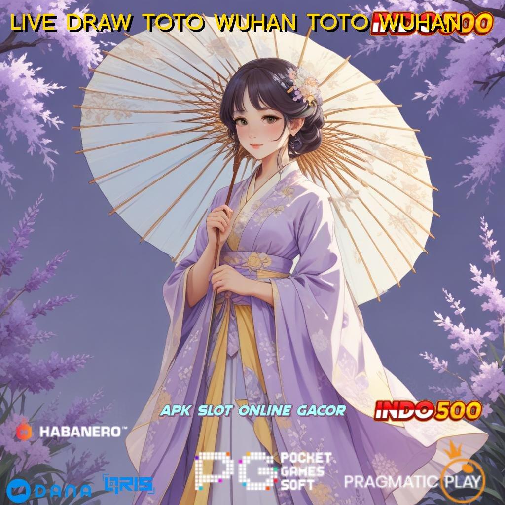 LIVE DRAW TOTO WUHAN TOTO WUHAN : fleksibilitas basis kerja