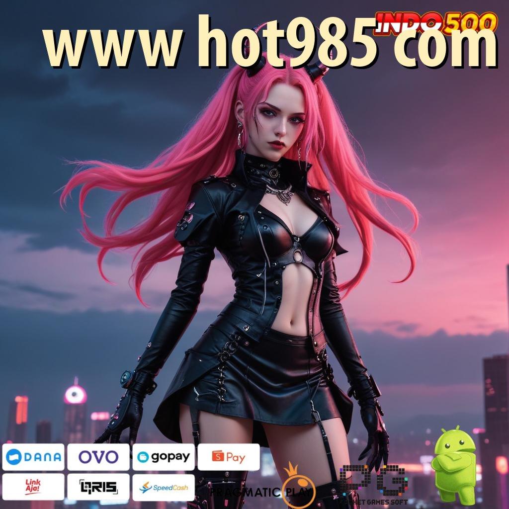 WWW HOT985 COM Event Android iOS Bonus Besar Perangkat Lunak