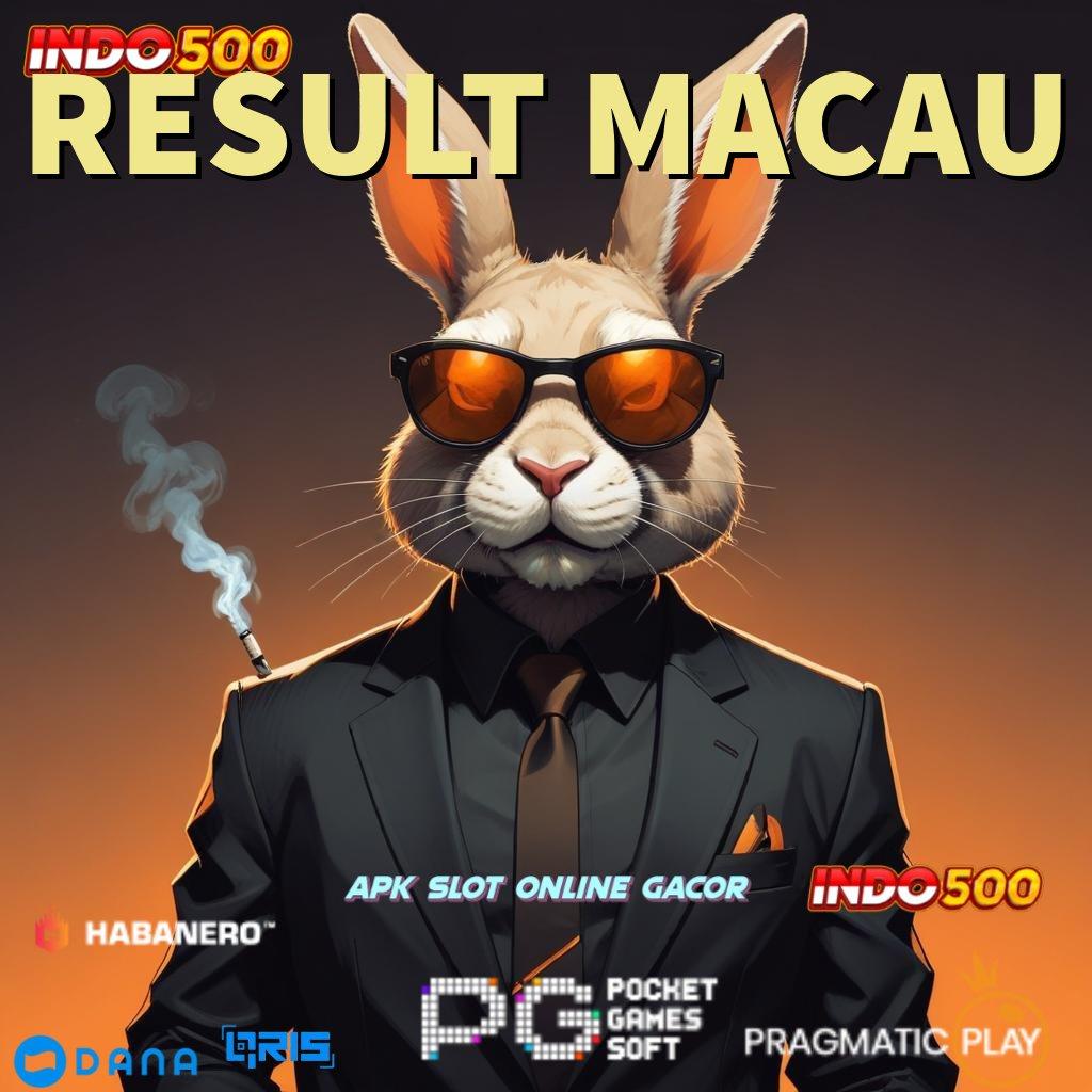 RESULT MACAU ➤ putaran mega win dalam spin cepat scatter tanpa ribet