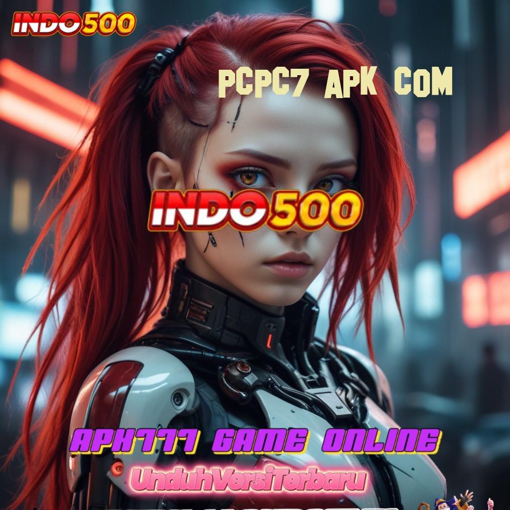 PCPC7 APK COM Putar Sukses Cheat Slot Apk Uang Unlimited