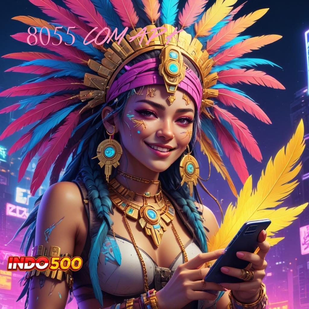 8055 COM APK ➳ dunia hiburan multigenre