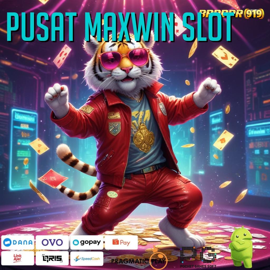 PUSAT MAXWIN SLOT | RTP Tertinggi Android dan iOS Tatanan