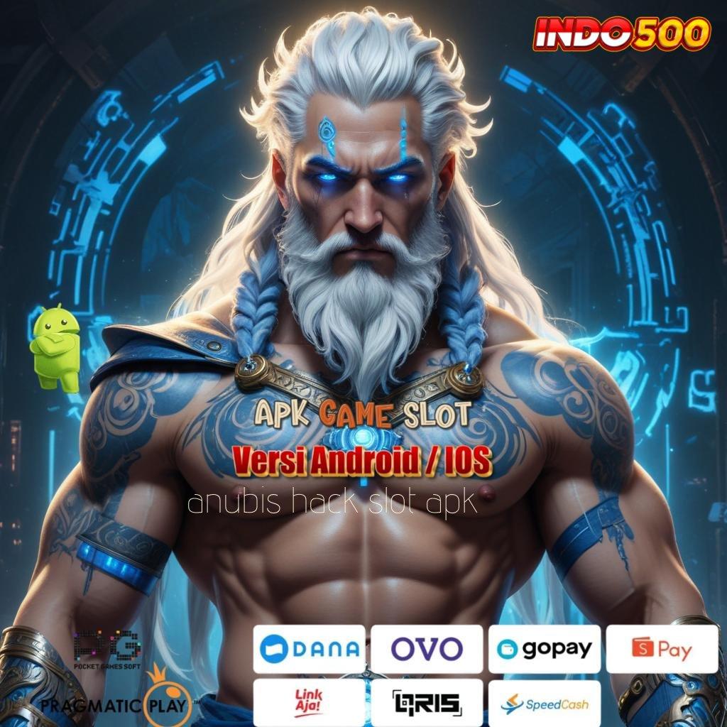 ANUBIS HACK SLOT APK ✨ mesin sultan hasil maksimal dekat di tangan