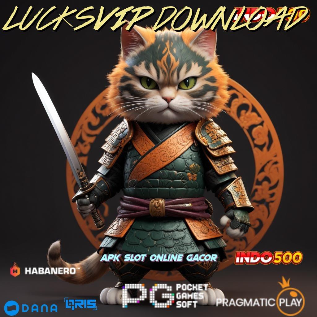 LUCKSVIP DOWNLOAD , Bonus APK Pembaruan 24