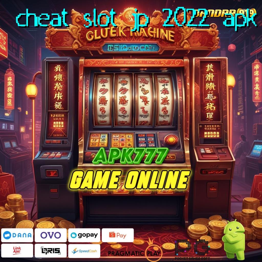 CHEAT SLOT JP 2022 APK # Mahasiswa Wajib Unduh Kunci Kejutan Teknologi Baru