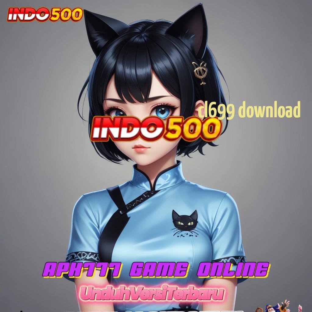 CL699 DOWNLOAD ♍ model kerja jackpot slot tanpa hambatan