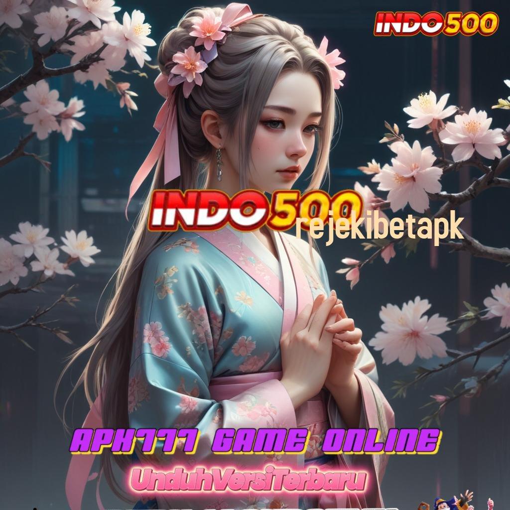 REJEKIBETAPK ✧ Dana Berkelanjutan APK Slot Idr 777 2025 yang Fresh