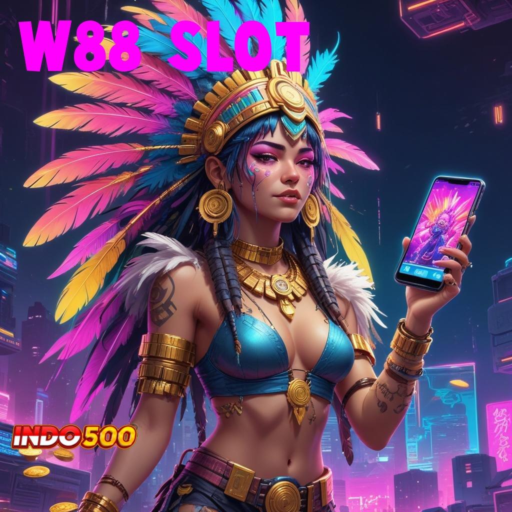 W88 SLOT ➽ Update Terbaru Pola Terbaru Yang Efisien